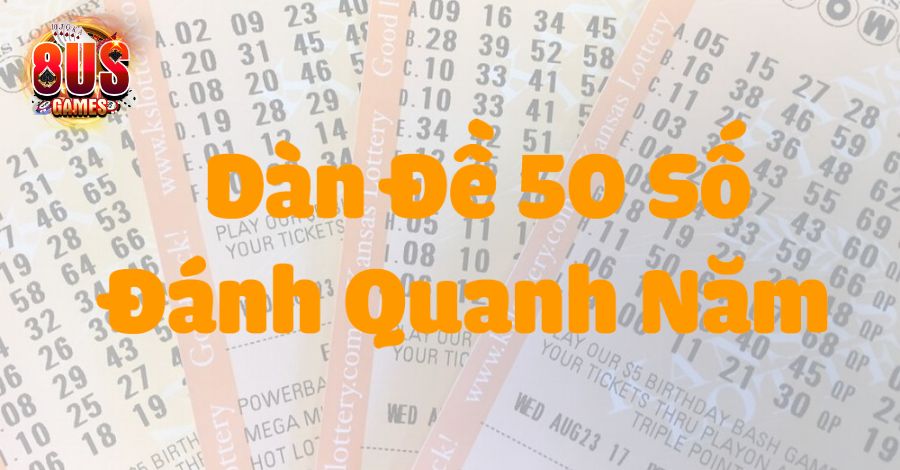 Kinh nghiệm chơi dàn de 50 số đánh quanh năm 6 8US.VN Nuôi dàn de 50 số đánh quanh năm theo khung nào?