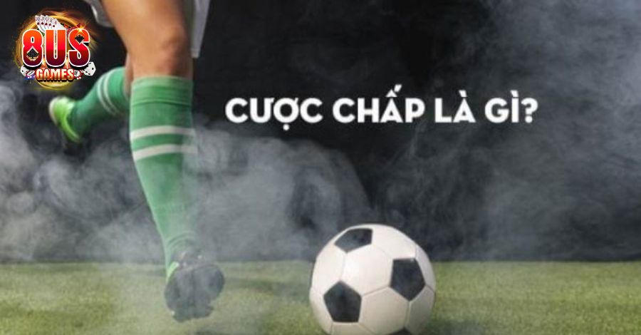 Cược chấp là gì? Cược chấp là gì?