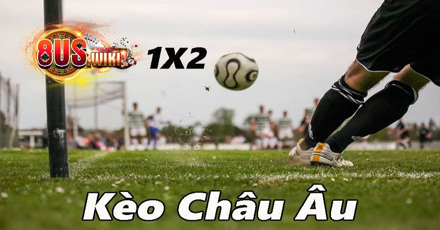 Bet thủ cần đọc thông thạo kèo châu Âu trên bảng chính nhà cái Bet thủ cần đọc thông thạo kèo châu Âu trên bảng chính nhà cái